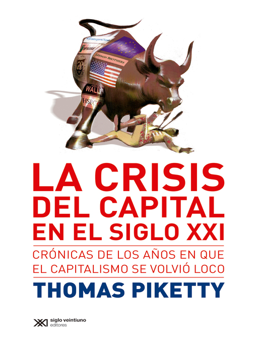 Title details for La crisis del capital en el siglo XXI by Thomas Piketty - Available